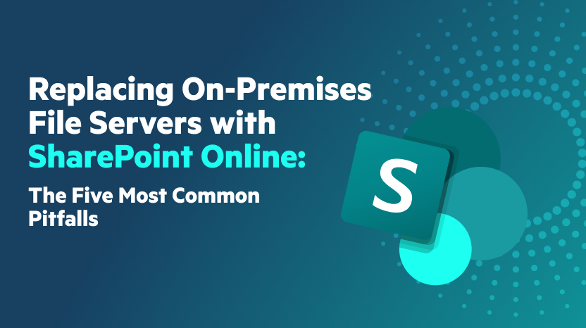 Replacing On-Premises File Servers with SharePoint Online: Five Common Pitfalls