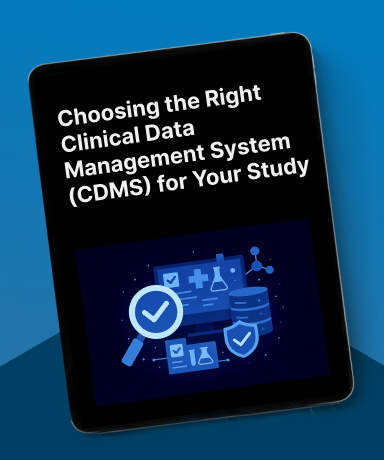 Choosing the Right Clinical Data Management System (CDMS) for Your Study