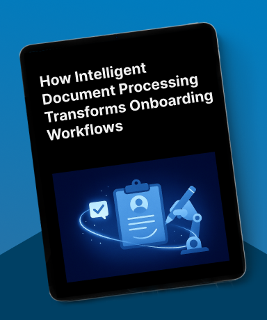 How Intelligent Document Processing Transforms Onboarding Workflows