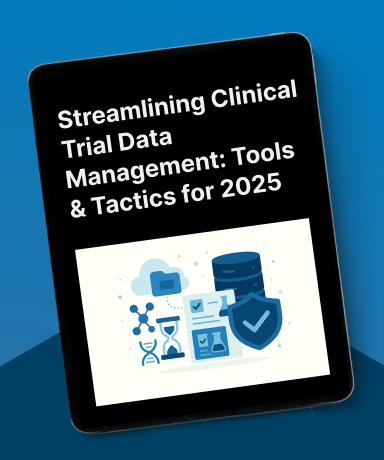 Streamlining Clinical Trial Data Management: Tools & Tactics for 2025