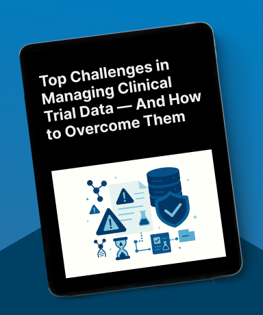 Top Challenges in Managing Clinical Trial Data — And How to Overcome Them