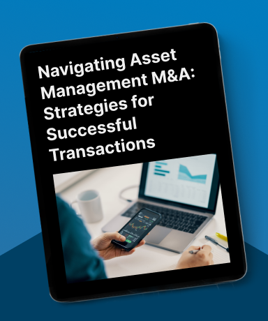 Navigating Asset Management M&A: Strategies for Successful Transactions