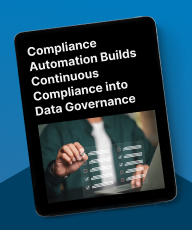 Compliance Automation Builds Continuous Compliance into Data Governance