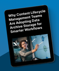 Why Content Lifecycle Management Teams Are Adopting Data Archive Storage for Smarter Workflows