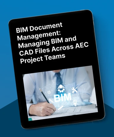 BIM Document Management: Managing BIM and CAD Files Across AEC Project Teams