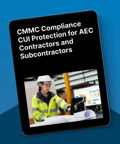CMMC Compliance CUI Protection for AEC Contractors and Subcontractors
