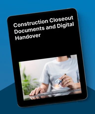 Construction Closeout Documents and Digital Handover