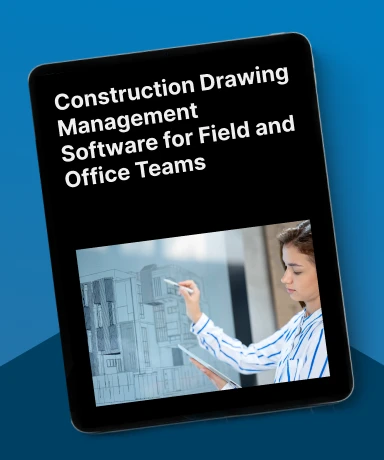 Construction Drawing Management Software for Field and Office Teams