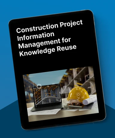 Construction Project Information Management for Knowledge Reuse
