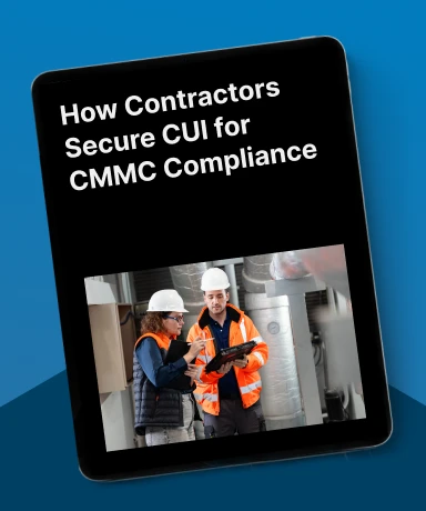 How Contractors Secure CUI for CMMC Compliance