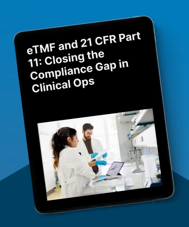 eTMF and 21 CFR Part 11: Closing the Compliance Gap in Clinical Ops